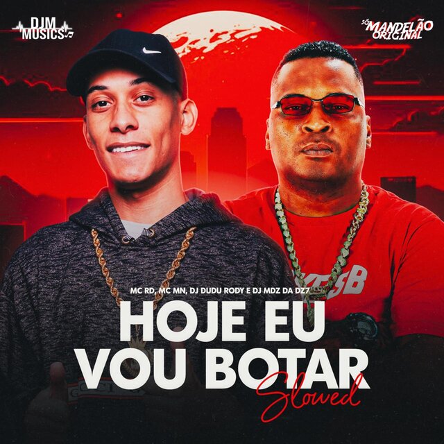 Hoje Eu Vou Botar - Super Slowed