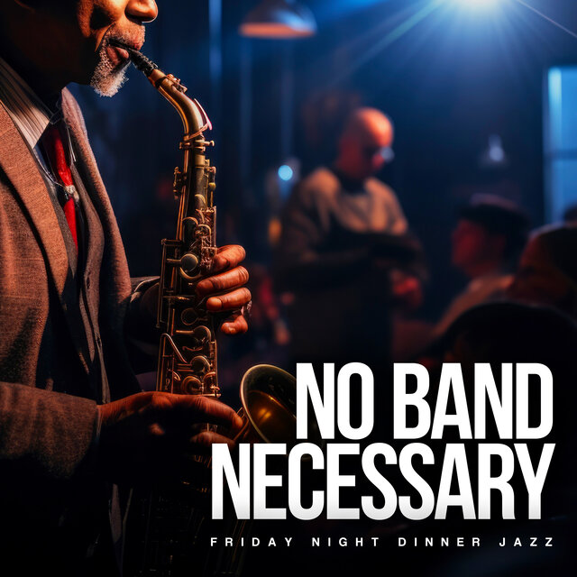 No Band Necessary