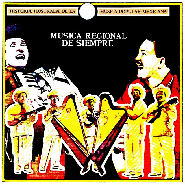 Historia Ilustrada De La Musica Popular Mexicana, Música Regional De Siempre