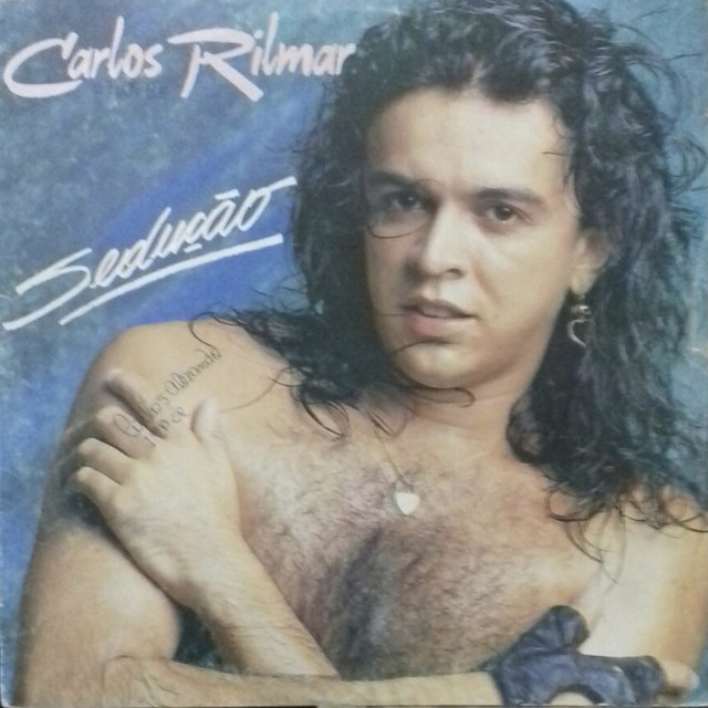 Carlos Rilmar - Sedução Vol. 01