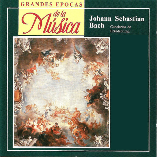 Grandes Epocas de la Música, Johann Sebastian Bach, Concierto de Brandeburgo Nº 4, Nº 5 y Nº 6