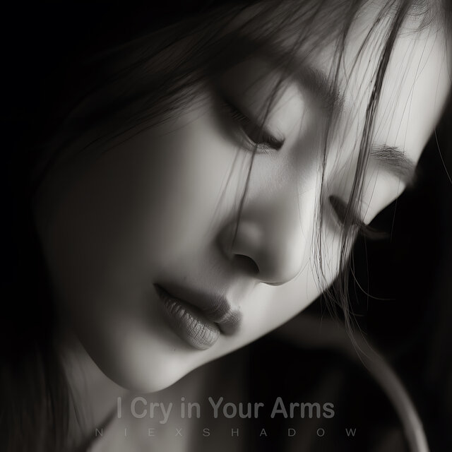 I Cry in Your Arms