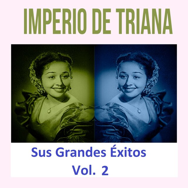 Imperio de Triana  - Sus Grandes Éxitos, Vol. 2
