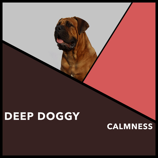 Deep Doggy Calmness