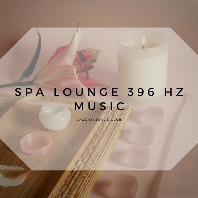 Spa Lounge 396 Hz Music