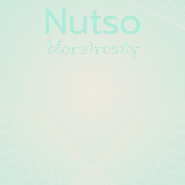 Nutso Monstrosity