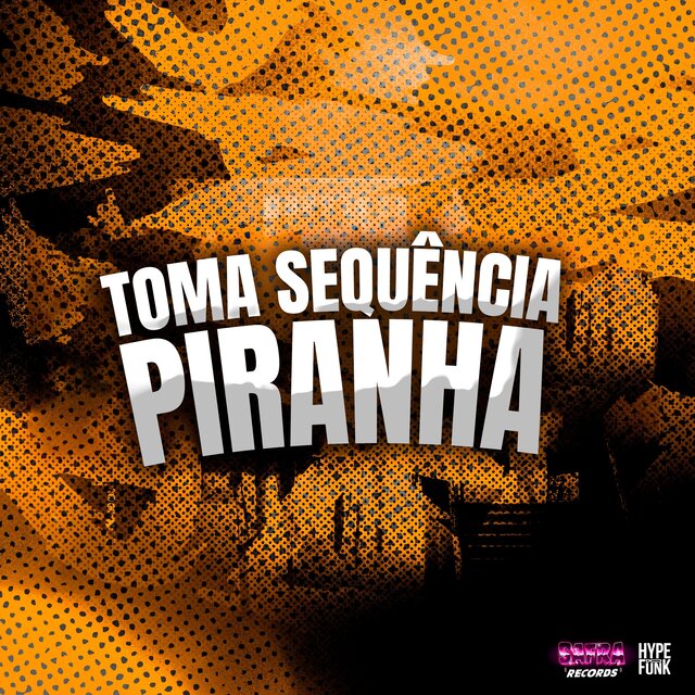 TOMA SEQUÊNCIA PIRANHA