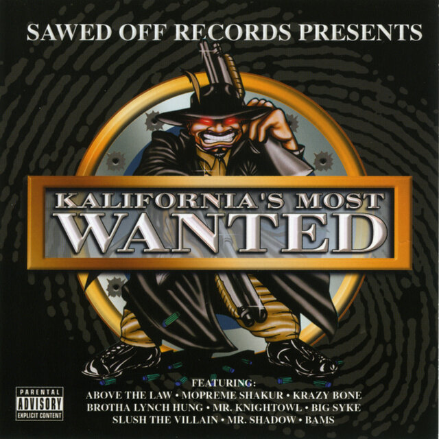 Sawed Off Records Presents: Kalifornia's Most Wanted