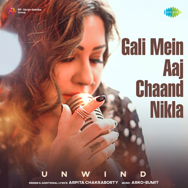Gali Mein Aaj Chaand Nikla (Unwind)