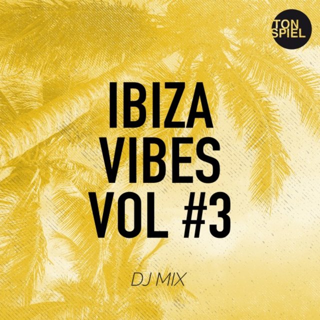 TONSPIEL Ibiza Vibes, Vol. 3 (DJ Mix)