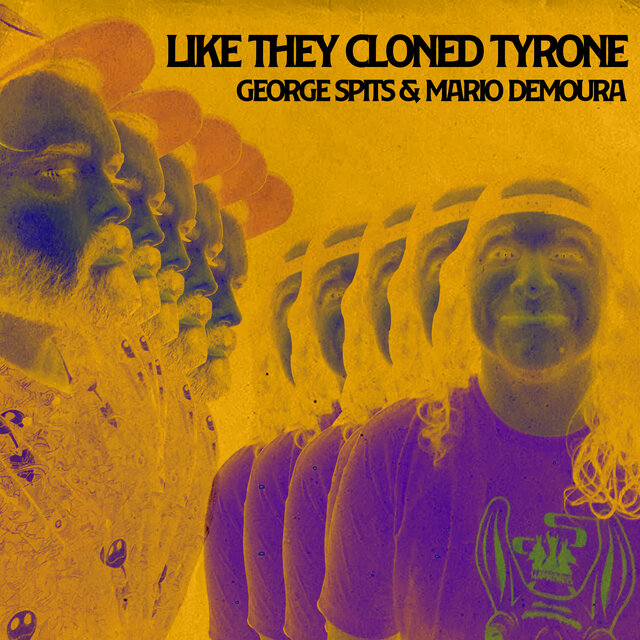 Like They Cloned Tyrone