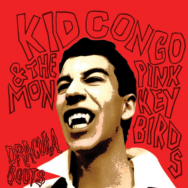 Cover art for album Dracula Boots by Kid Congo, The Pink Monkey Birds