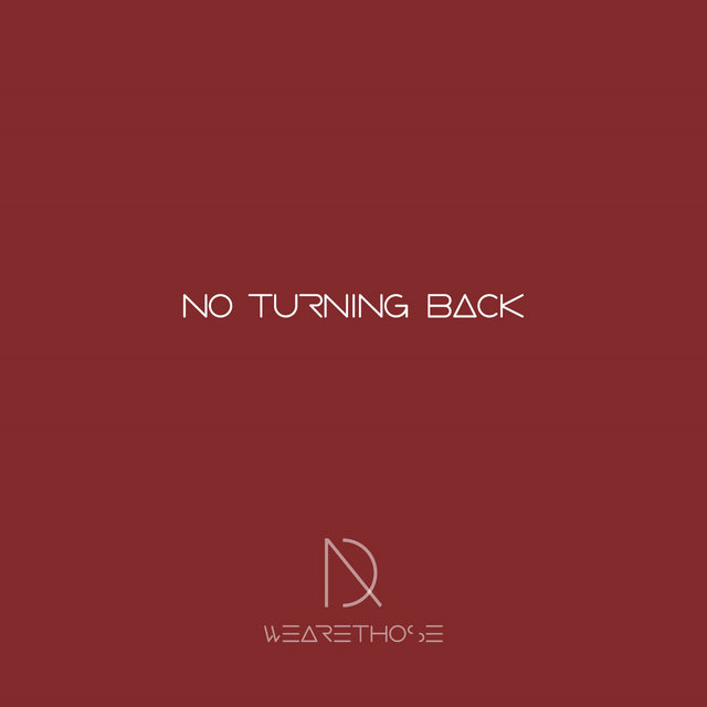 No turning back