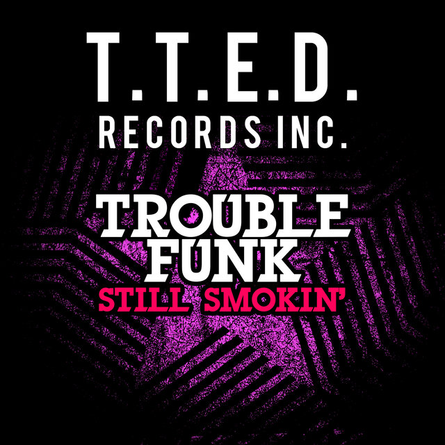 Cover art for album Still Smokin' by Trouble Funk