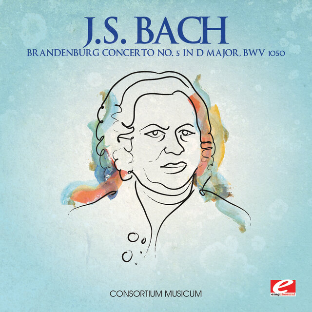 Cover art for album J.S. Bach: Brandenburg Concerto No. 5 in D Major, BWV 1050 (2012 Remaster) by Consortium Musicum