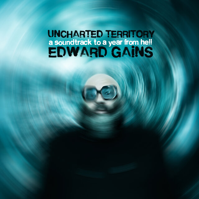 Uncharted Territory - A Soundtrack To A Year From Hell