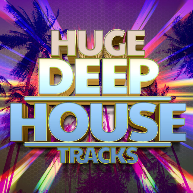 Huge Deep House Tracks