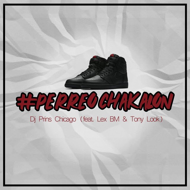 Perreo Chakalon (feat. Dj Prins Chicago & Tony Look)