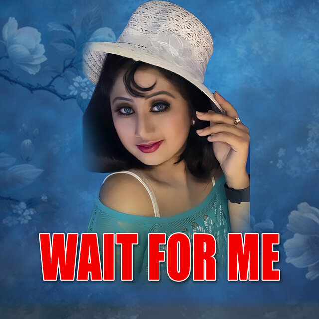 WAIT FOR ME