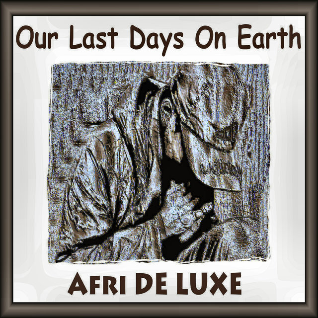 Our Last Days On Earth