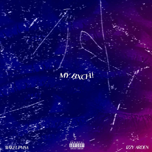 my bxch! (feat. Izzy Arden)