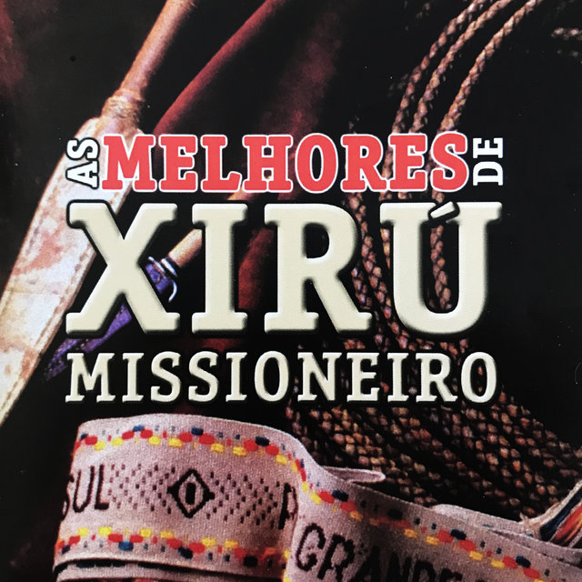 As Melhores de Xirú Missioneiro