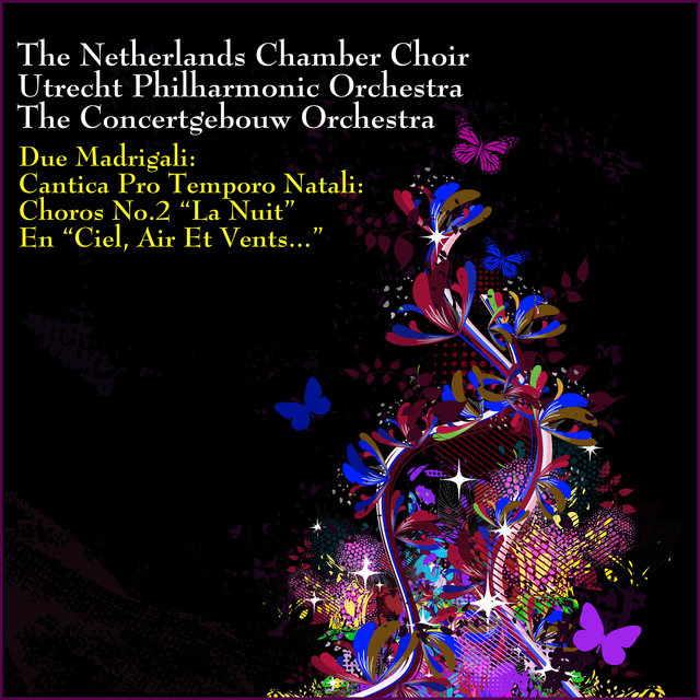 Due Madrigali; Cantica Pro Tempore Natali; Choros No. 2, 