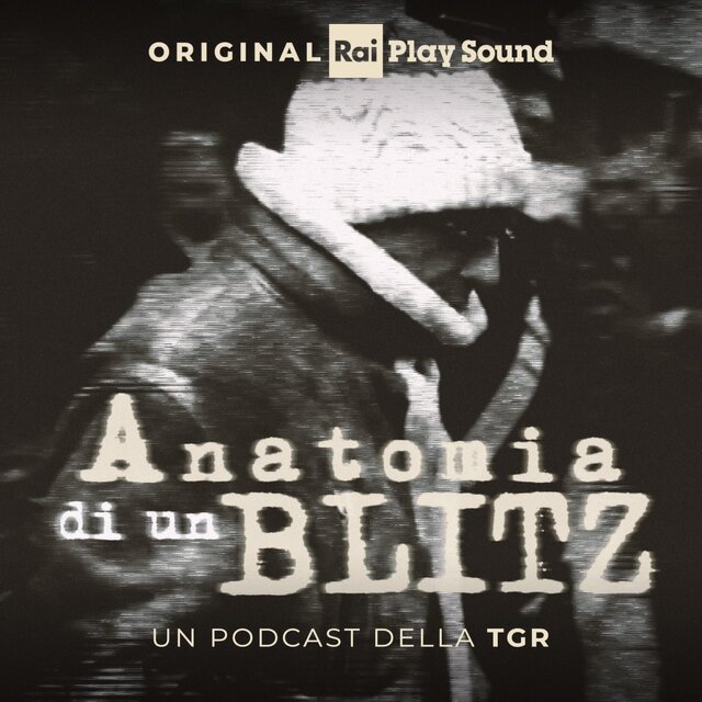 Anatomia di un blitz (Podcast - Original Soundrtack)