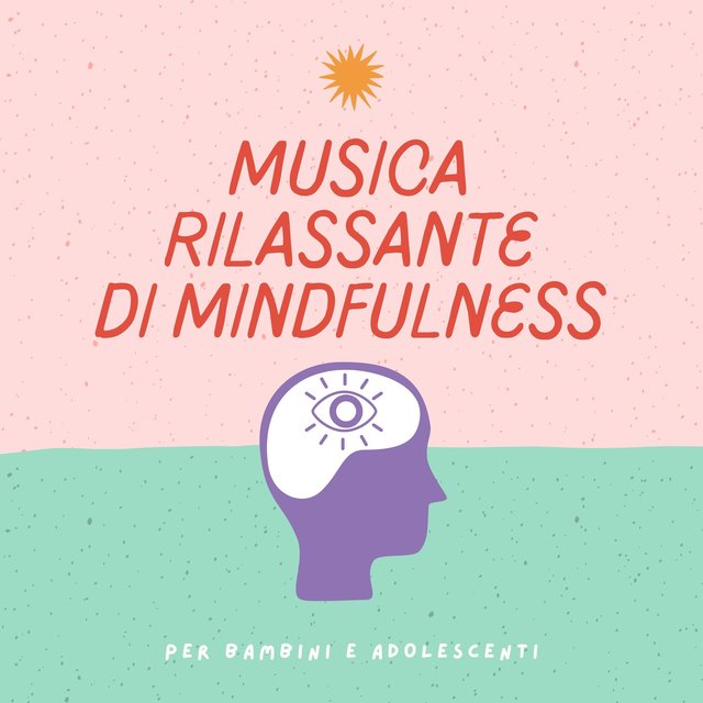 Musica rilassante di mindfulness per bambini e adolescenti
