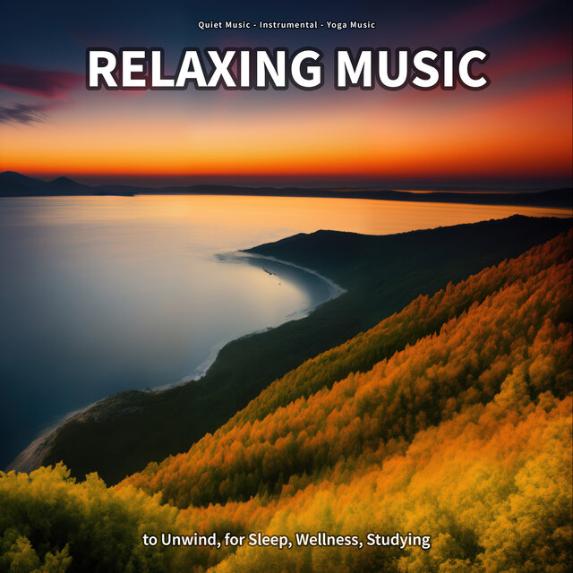 Relaxing Music to Unwind, for Sleep, Wellness, Studying