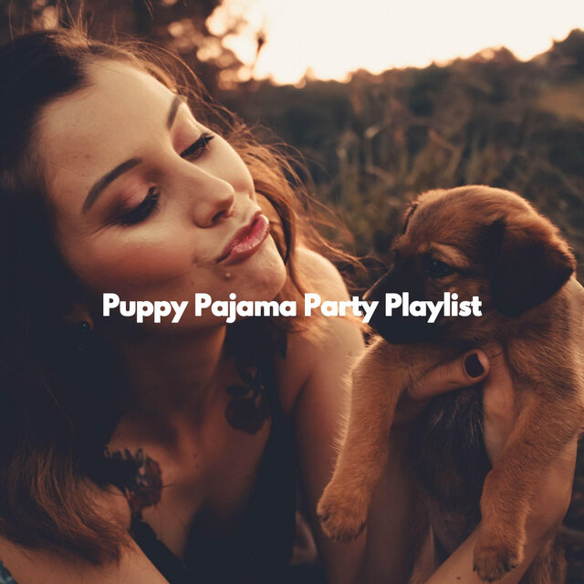 Puppy Pajama Party Playlist