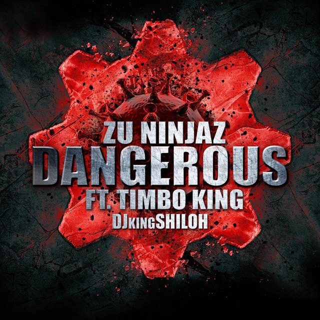 Dangerous (feat. Timbo King & DJ King Shiloh)