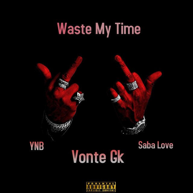 Waste My Time (feat. YNB & Saba Love)