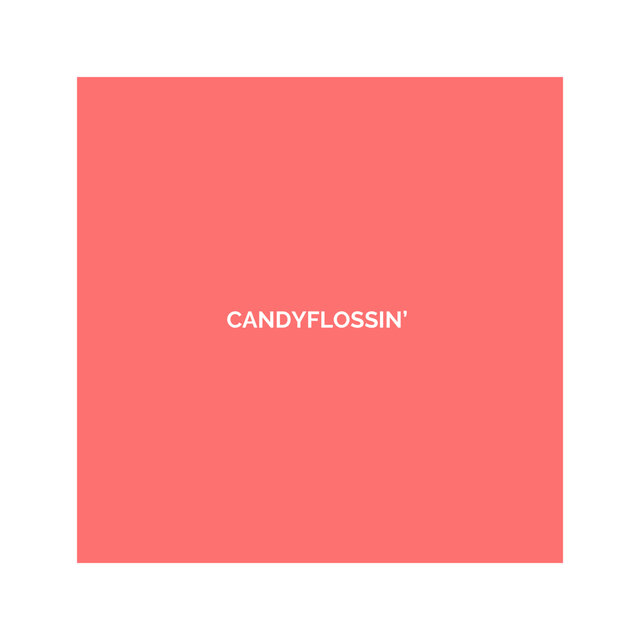 Candyflossin'