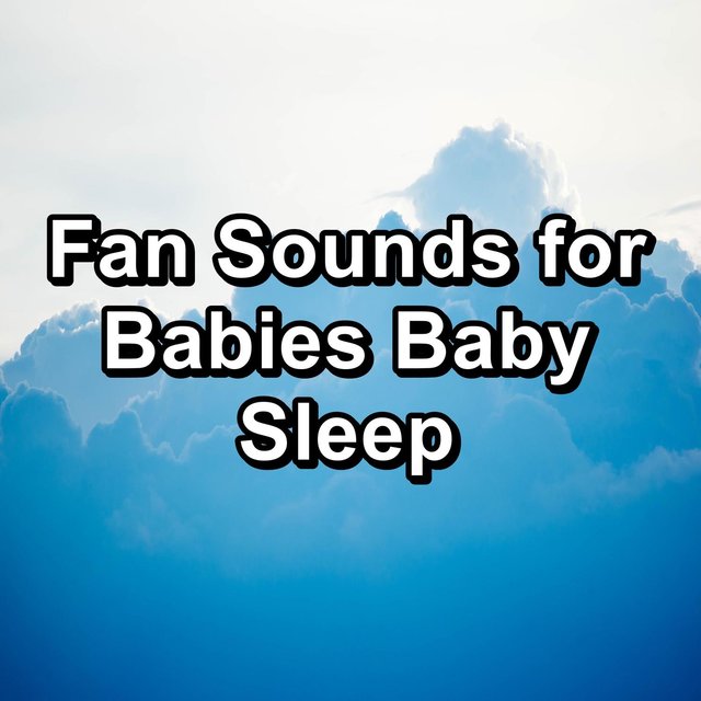 Fan Sounds for Babies Baby Sleep