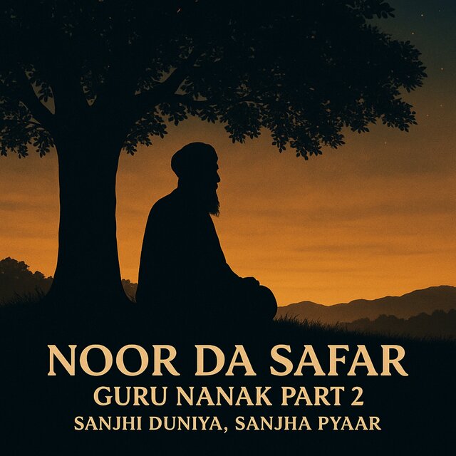 Noor Da Safar – Guru Nanak, Pt. 2: Sanjhi Duniya, Sanjha Pyaar