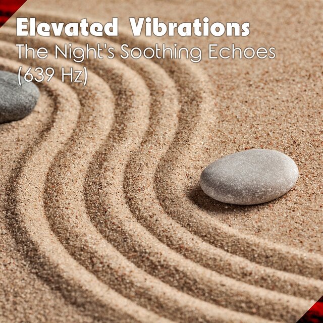 The Night's Soothing Echoes (639 Hz)
