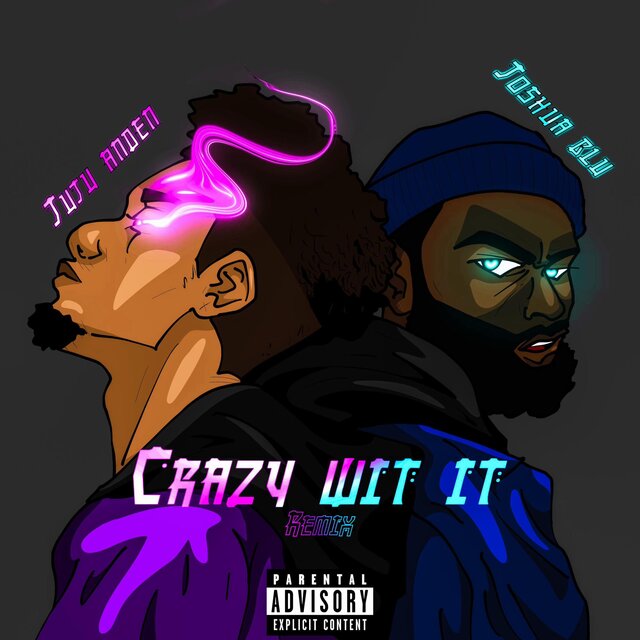 CRAZY WIT IT. (feat. Joshua Blu) [Remix]