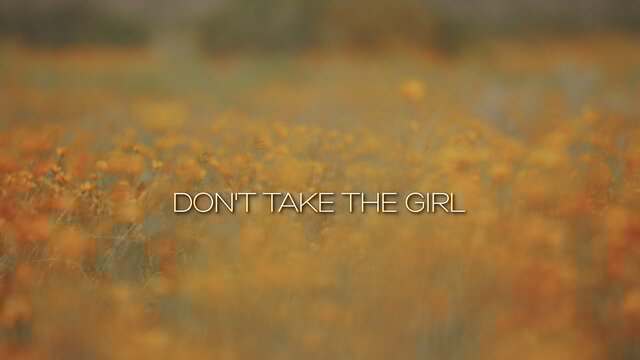 Don’t Take The Girl