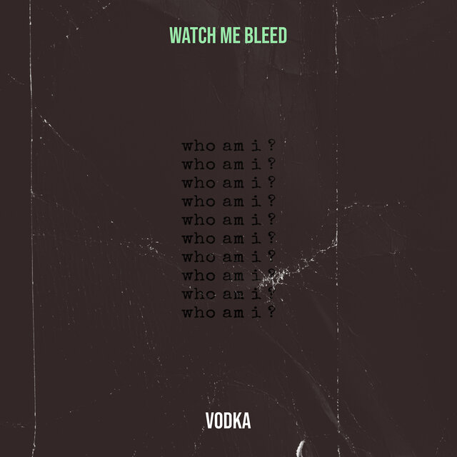 Watch Me Bleed