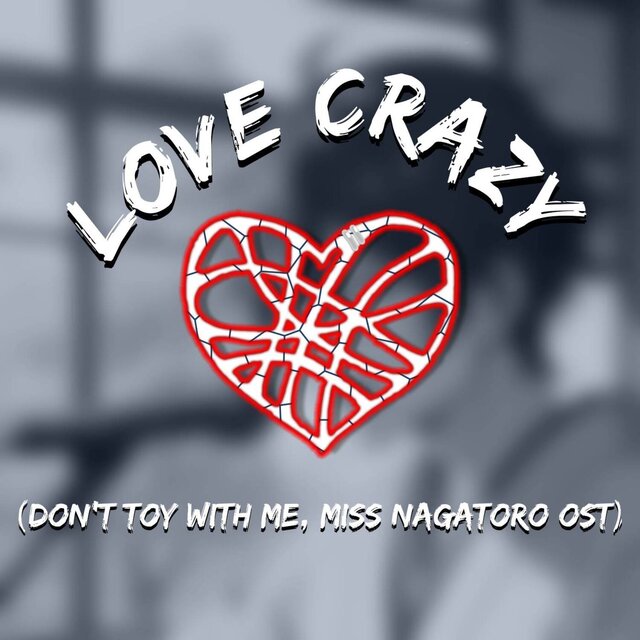 LOVE CRAZY (From Don't Toy With Me, Miss Nagatoro) (Cover)