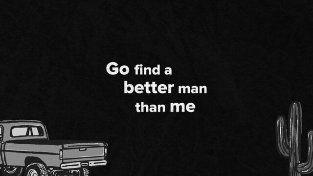 Better Man Than Me