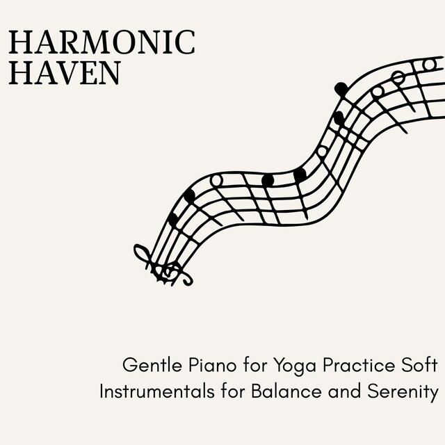 Harmonic Haven - Gentle Piano for Yoga Practice Soft Instrumentals for Balance and Serenity