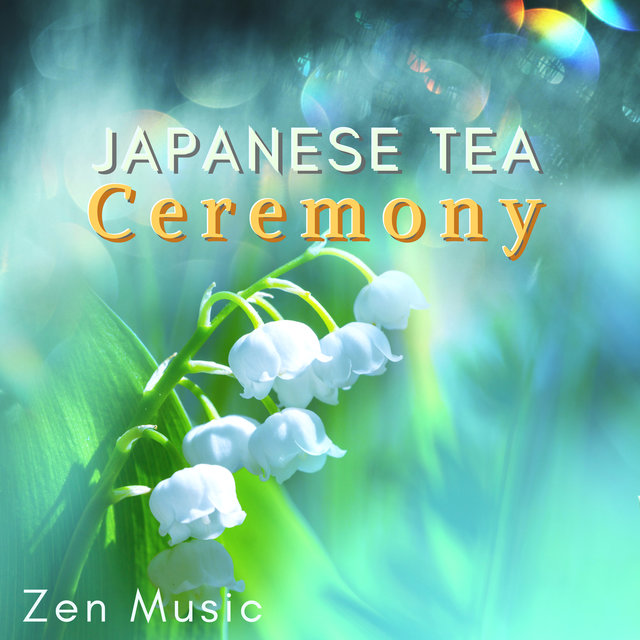 Japanese Tea Ceremony - Zen Music for Zen Garden Balance & Mystical Journey