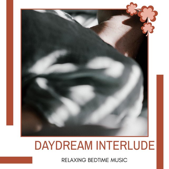 Daydream Interlude - Relaxing Bedtime Music