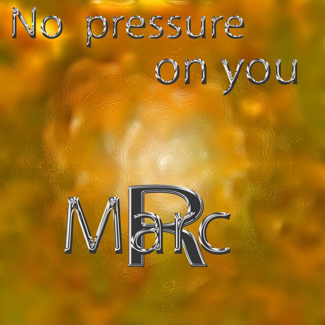 No pressure on you