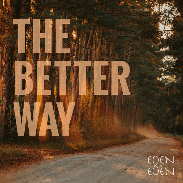 The Better Way