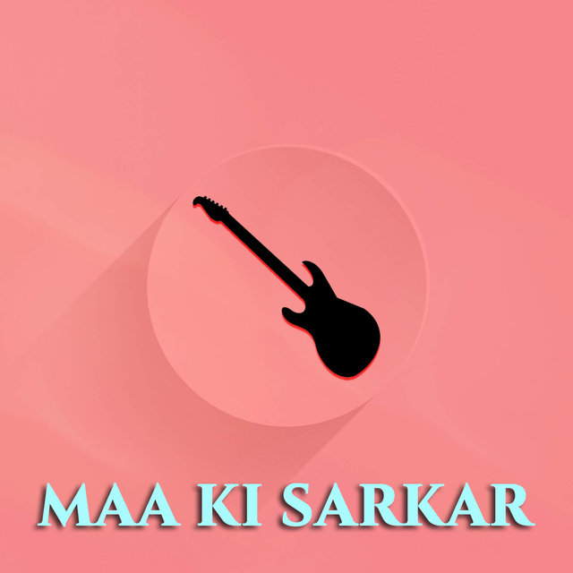 Maa Ki Sarkar