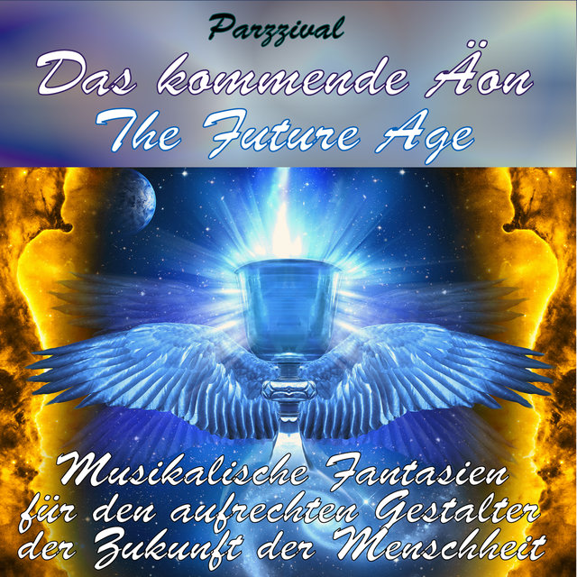 Das kommende Äon - The Future Age (Musikalische Fantasien für den aufrechten Gestalter der Zukunft der Menschheit)