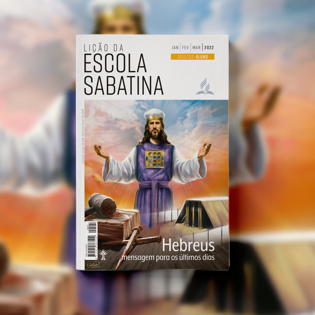 Lição da Escola Sabatina 2022: 1º Trimestre